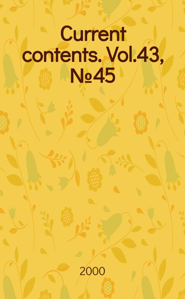 Current contents. Vol.43, №45