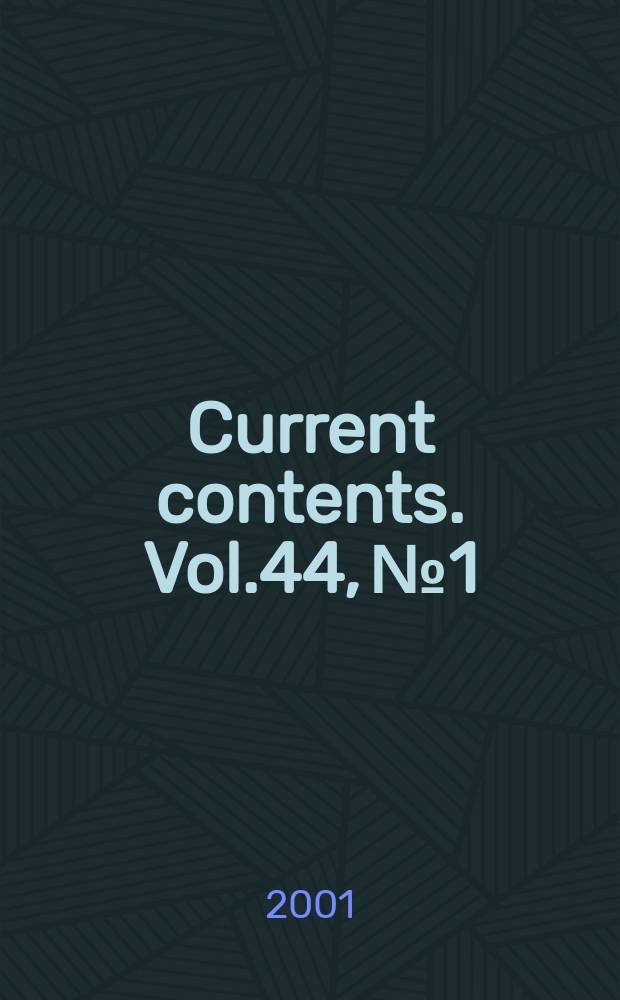 Current contents. Vol.44, №1