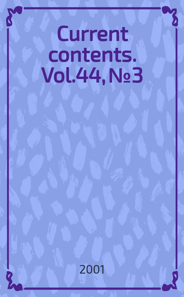 Current contents. Vol.44, №3