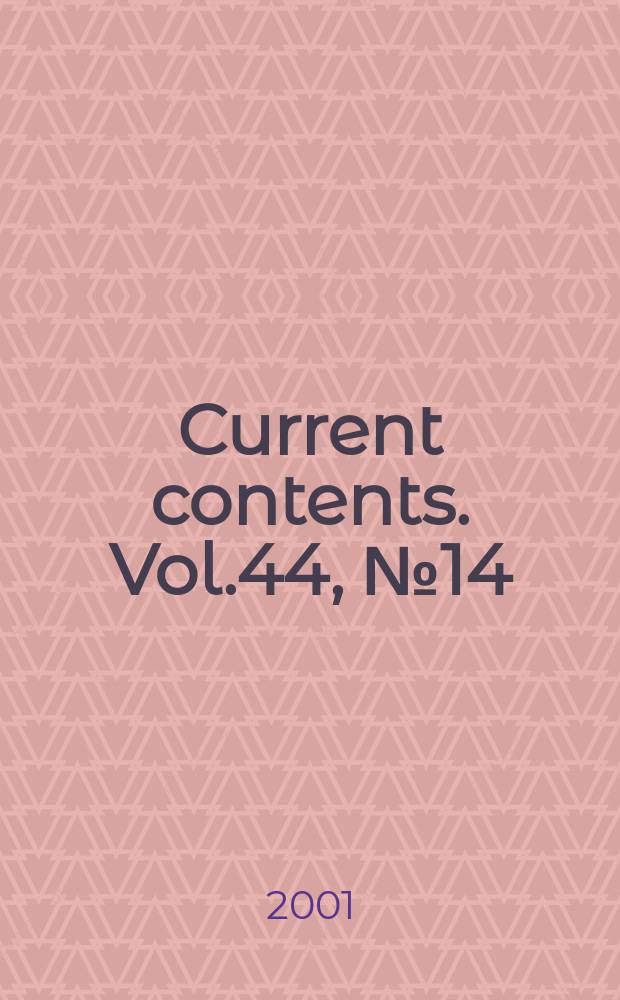 Current contents. Vol.44, №14