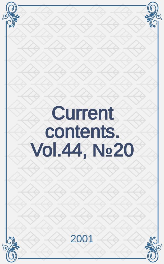 Current contents. Vol.44, №20