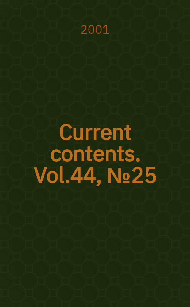 Current contents. Vol.44, №25