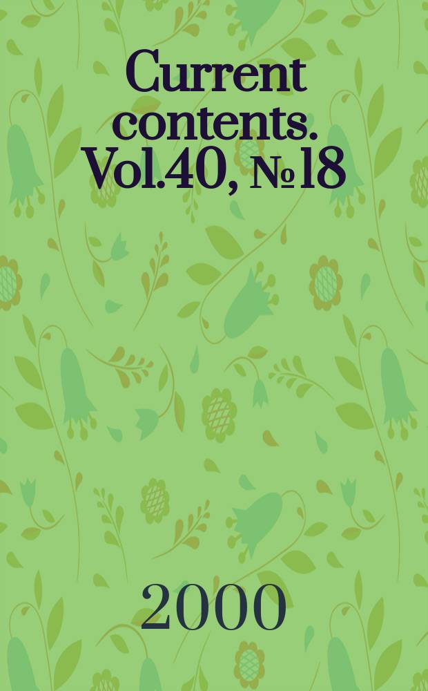 Current contents. Vol.40, №18