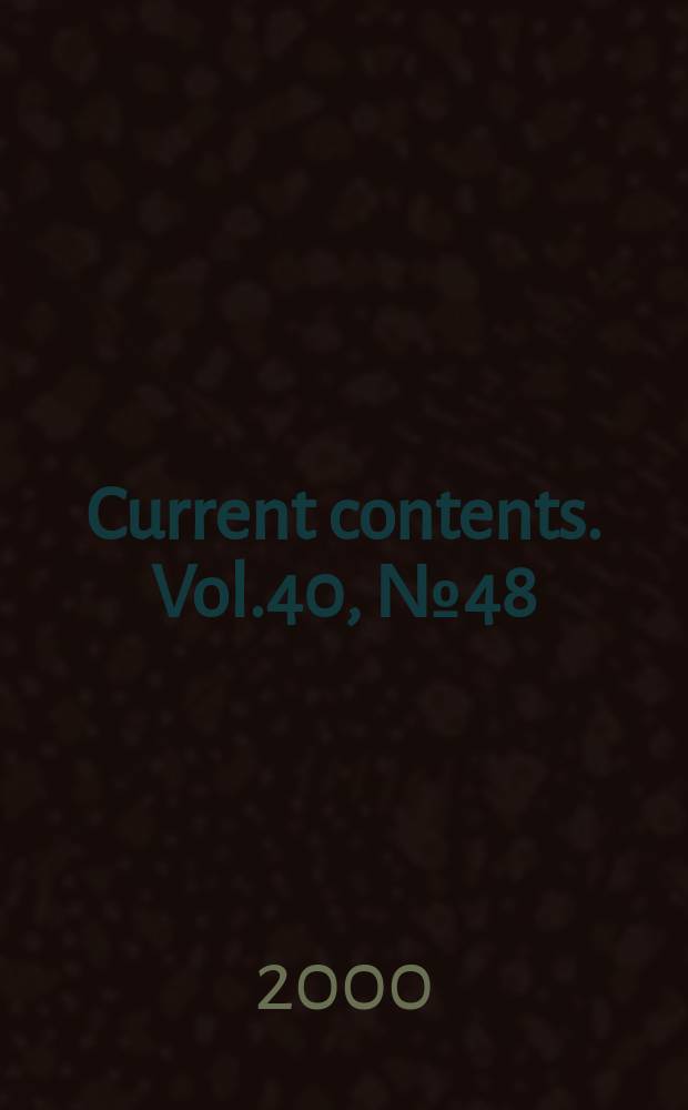 Current contents. Vol.40, №48