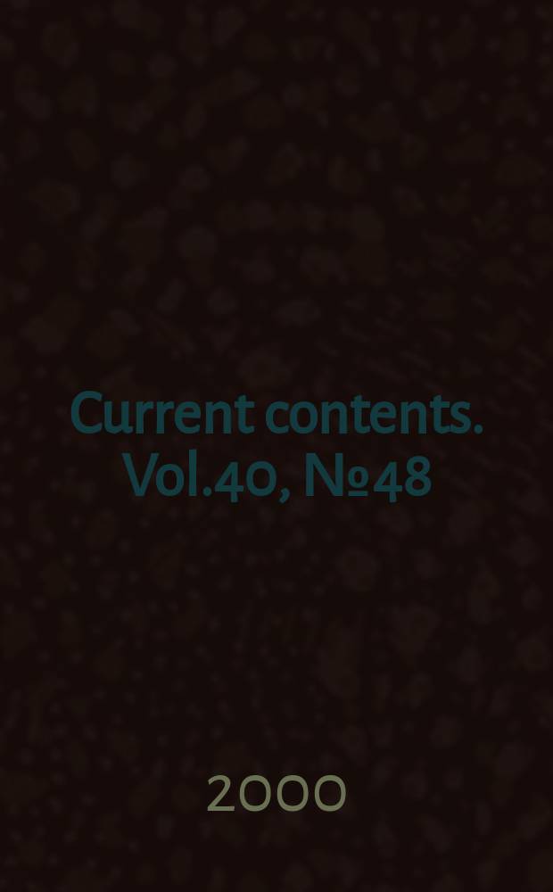 Current contents. Vol.40, №48