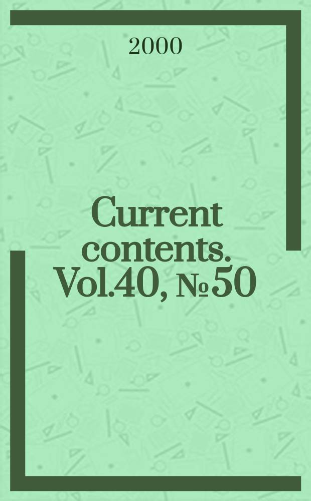 Current contents. Vol.40, №50