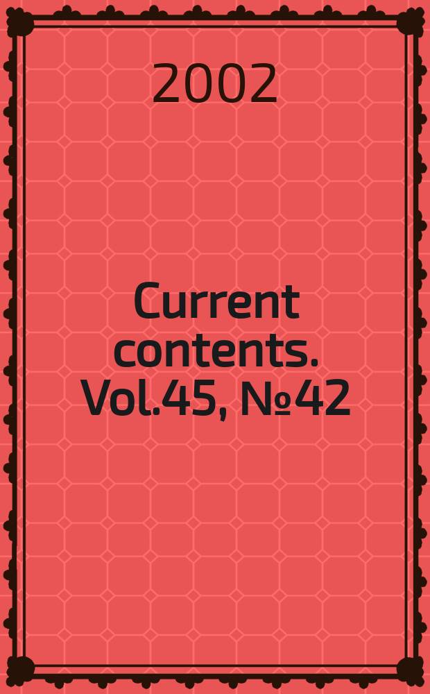 Current contents. Vol.45, №42
