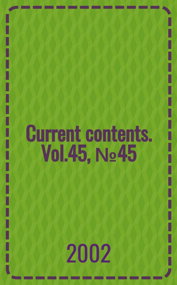 Current contents. Vol.45, №45