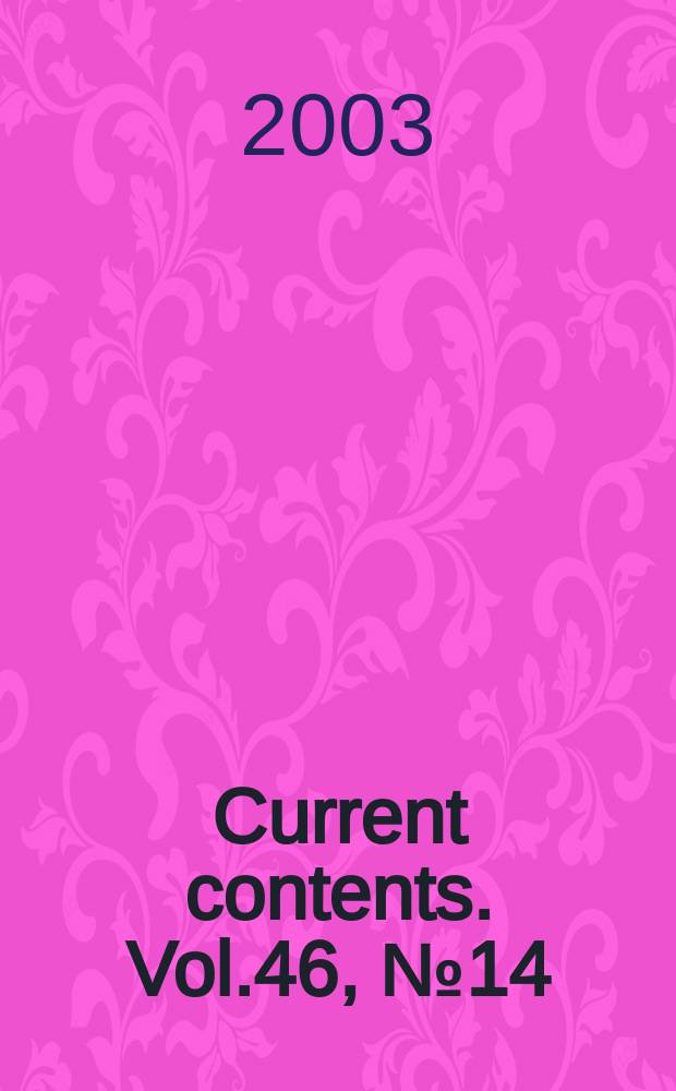 Current contents. Vol.46, №14