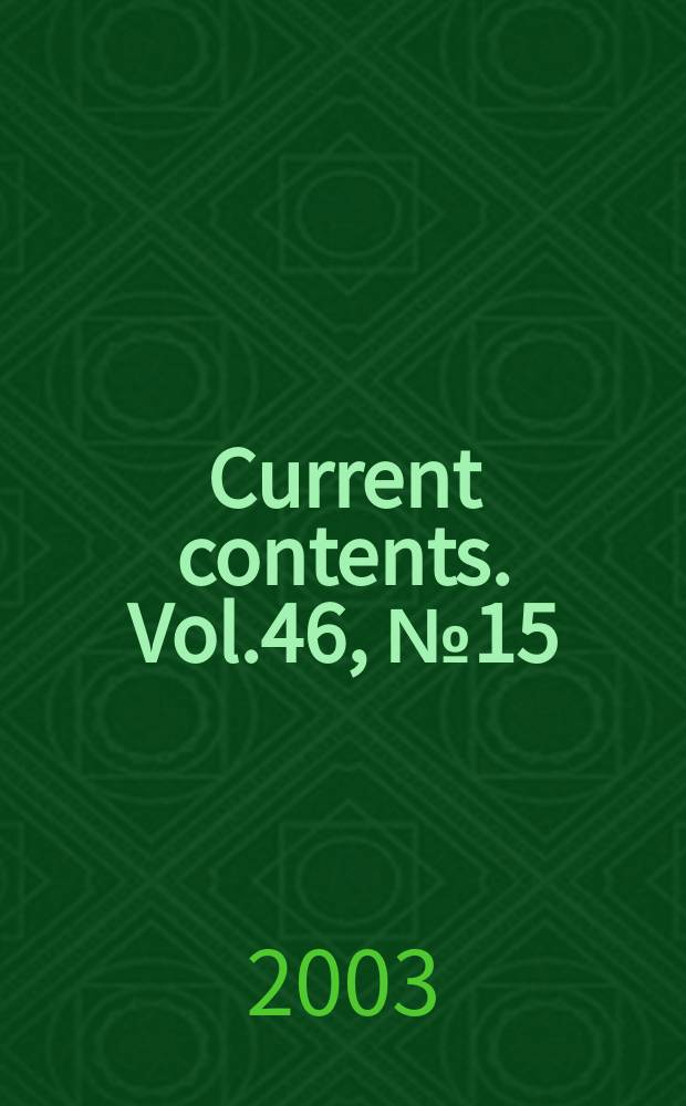 Current contents. Vol.46, №15