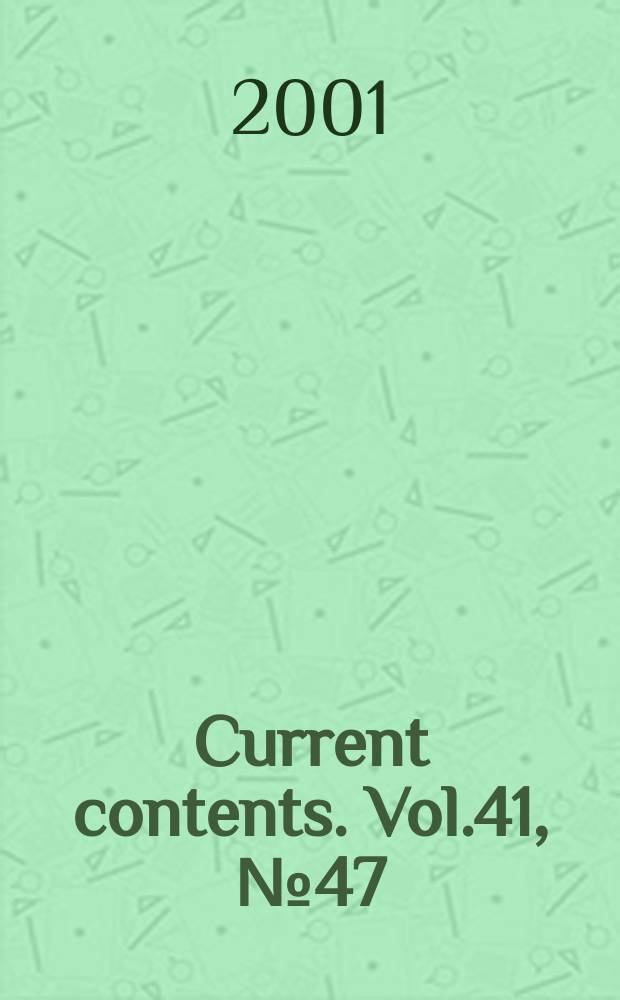 Current contents. Vol.41, №47