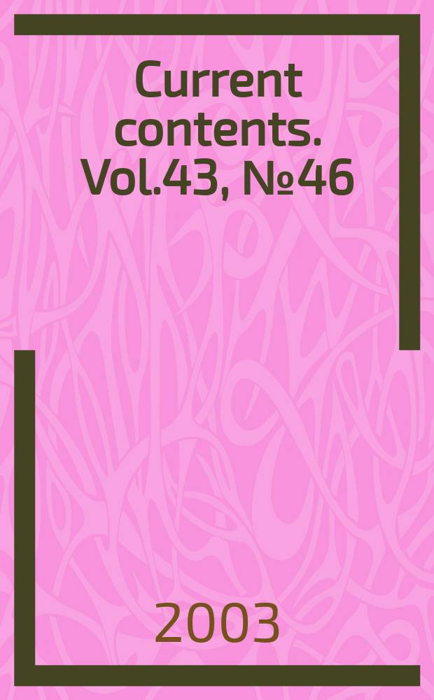 Current contents. Vol.43, №46