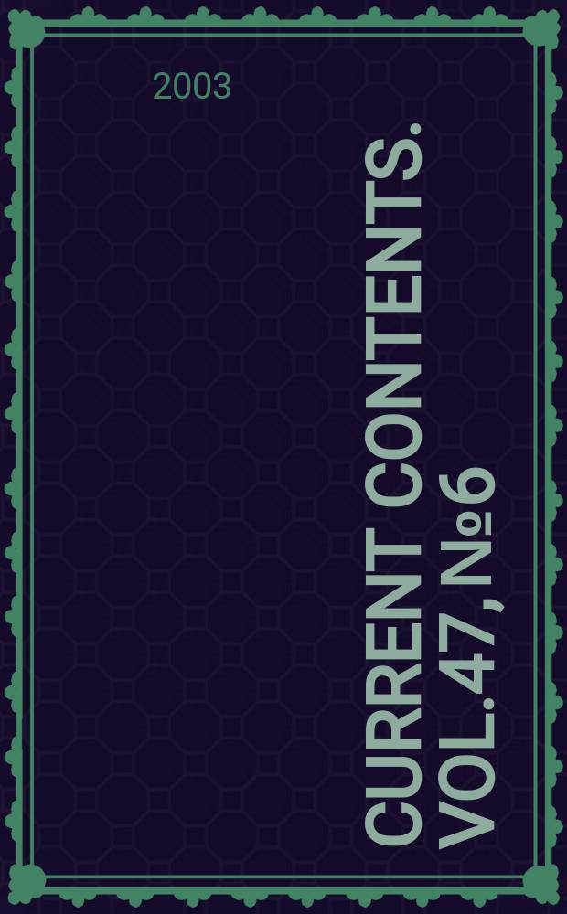 Current contents. Vol.47, №6