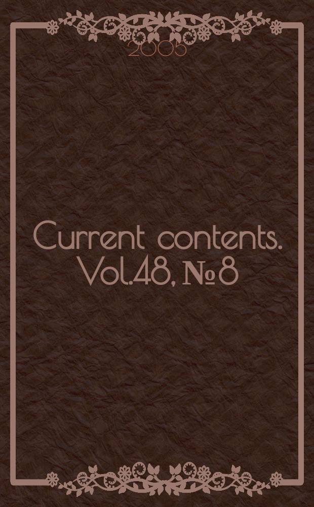 Current contents. Vol.48, №8