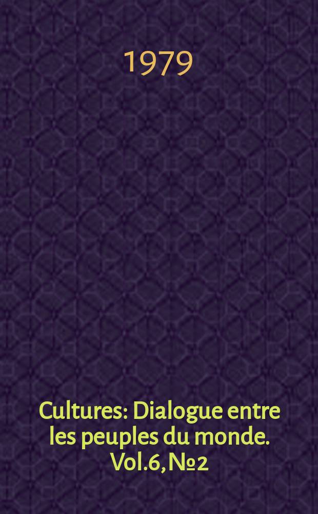 Cultures : Dialogue entre les peuples du monde. Vol.6, №2 : Culture contemporaine: thèmes majeurs