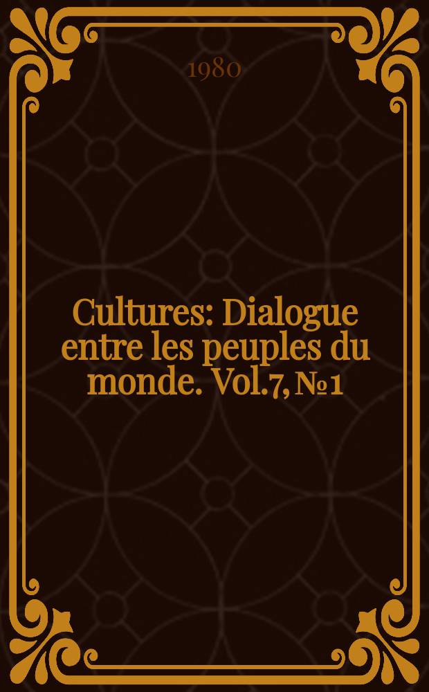 Cultures : Dialogue entre les peuples du monde. Vol.7, №1 : Visages de la culture espagnole