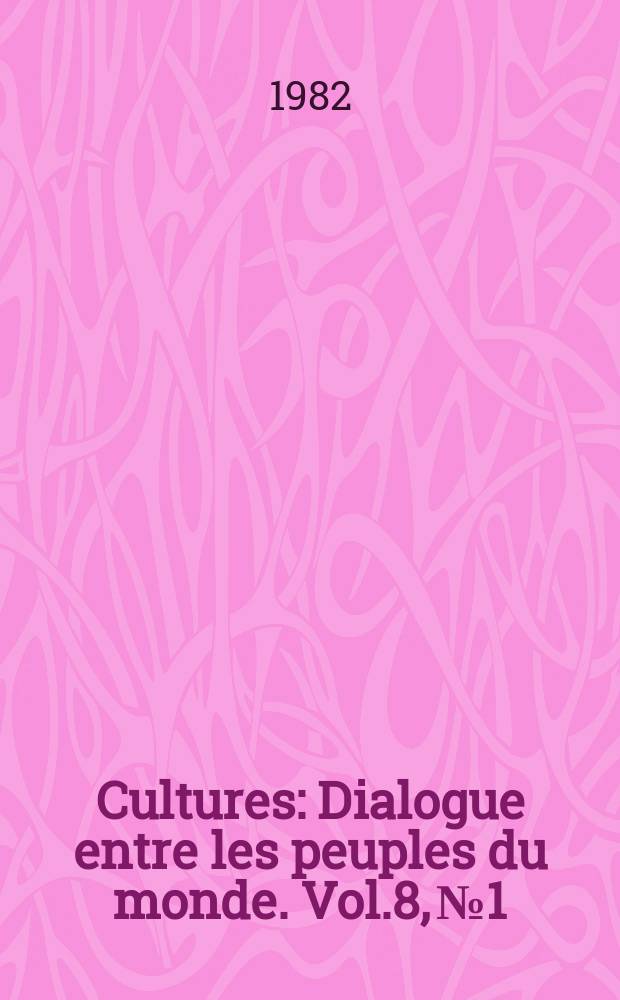 Cultures : Dialogue entre les peuples du monde. Vol.8, №1 : Communication de masse