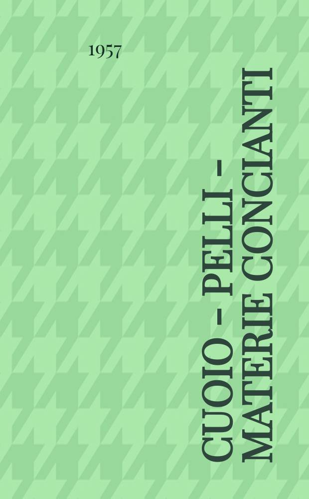 Cuoio - pelli - materie concianti : Bollettino della Stazione sperimentale per l'industria delle pelli e delle materie concianti. Vol.33, №2