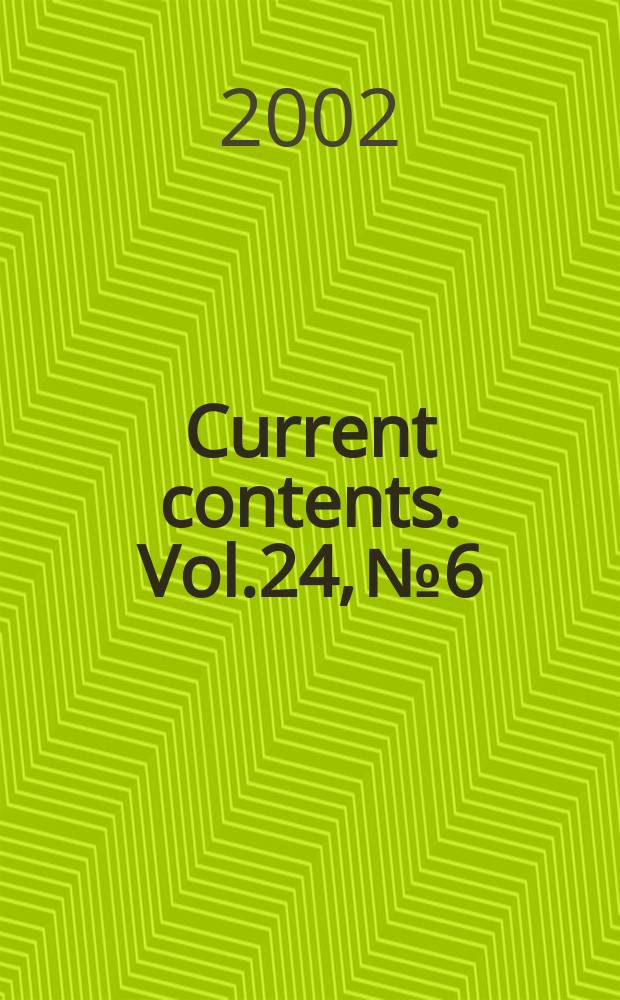 Current contents. Vol.24, №6