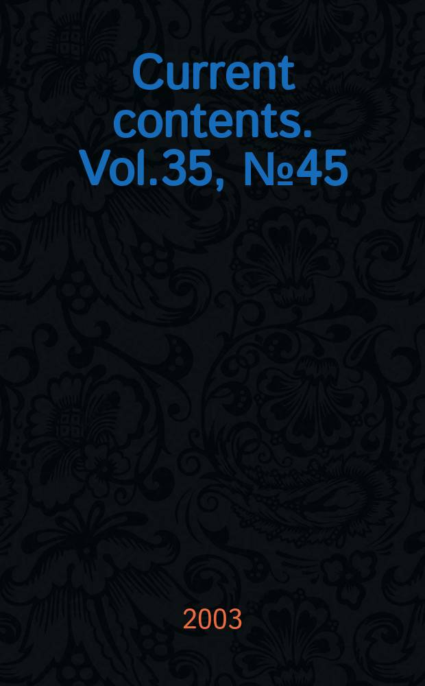 Current contents. Vol.35, №45