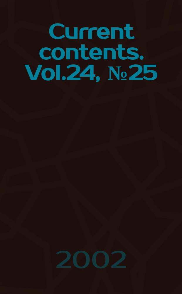 Current contents. Vol.24, №25
