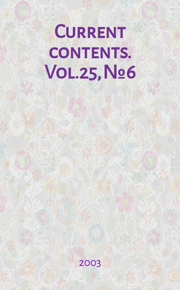 Current contents. Vol.25, №6