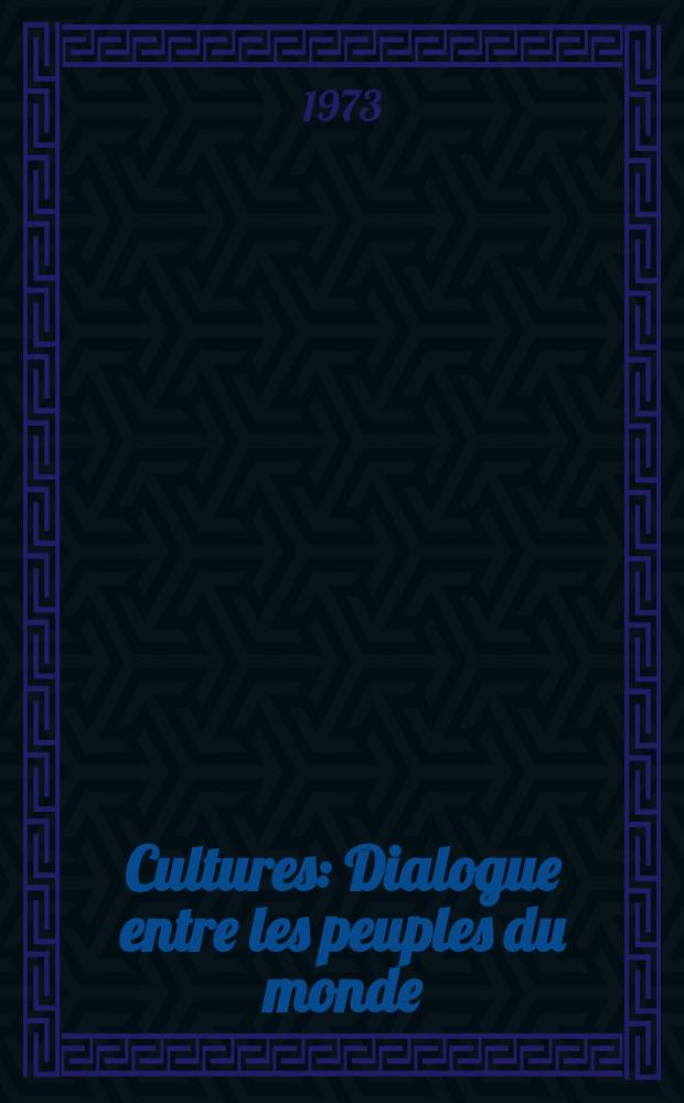 Cultures : Dialogue entre les peuples du monde