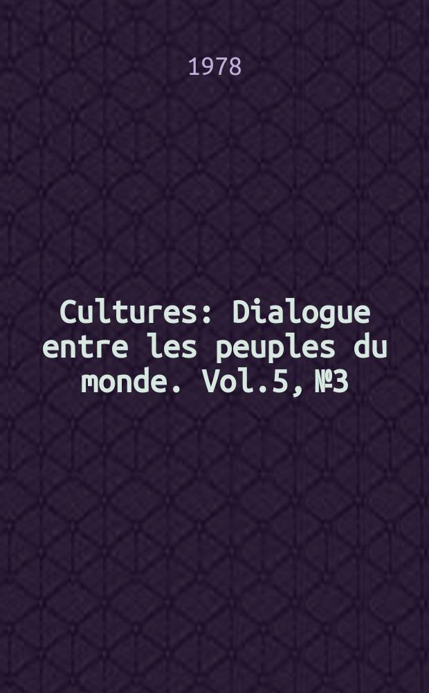 Cultures : Dialogue entre les peuples du monde. Vol.5, №3 : L'Am&eacute;rique latine et les Cara&iuml;bes