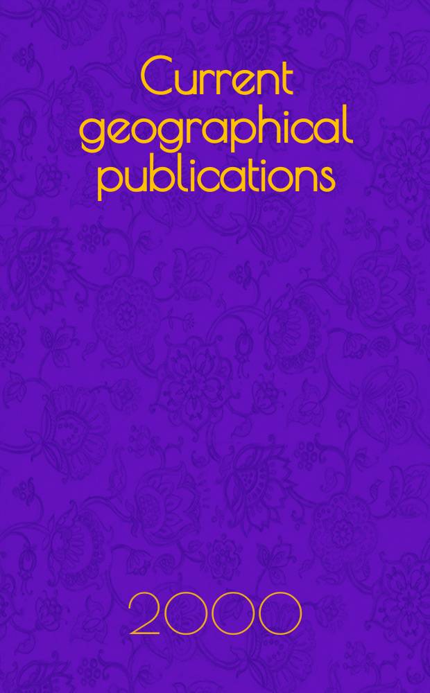 Current geographical publications : Additions to the research catalogue of the American geographical society. Vol.63, №1