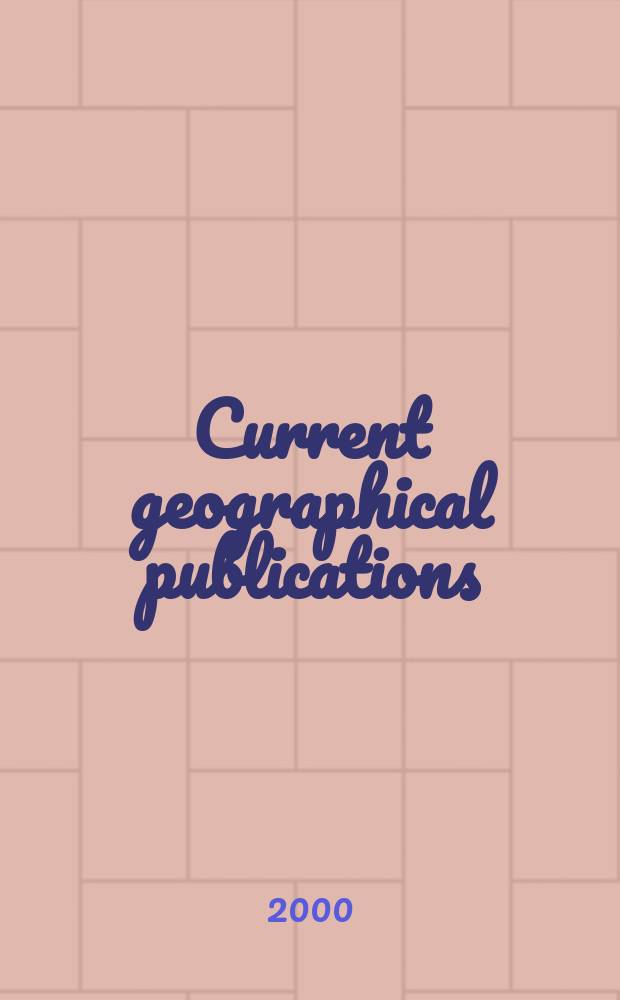 Current geographical publications : Additions to the research catalogue of the American geographical society. Vol.63, №10