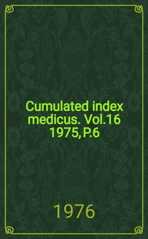 Cumulated index medicus. Vol.16 1975, P.6 : Subject index