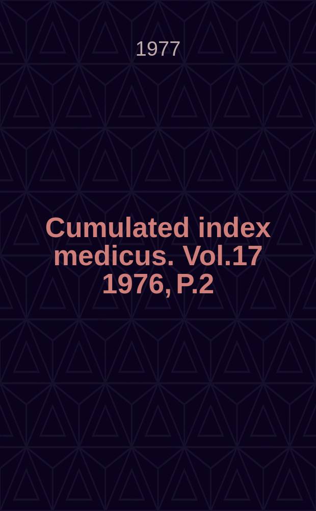 Cumulated index medicus. Vol.17 1976, [P.]2 : Author index