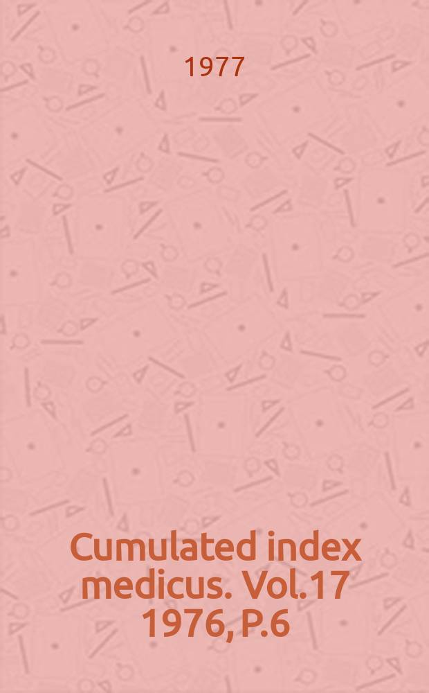 Cumulated index medicus. Vol.17 1976, [P.]6 : Subject index