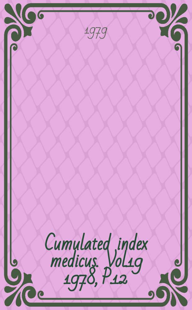 Cumulated index medicus. Vol.19 1978, [P.]12 : Subject index