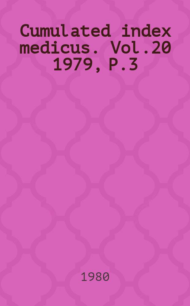 Cumulated index medicus. Vol.20 1979, [P.]3 : Author index