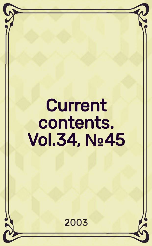 Current contents. Vol.34, №45