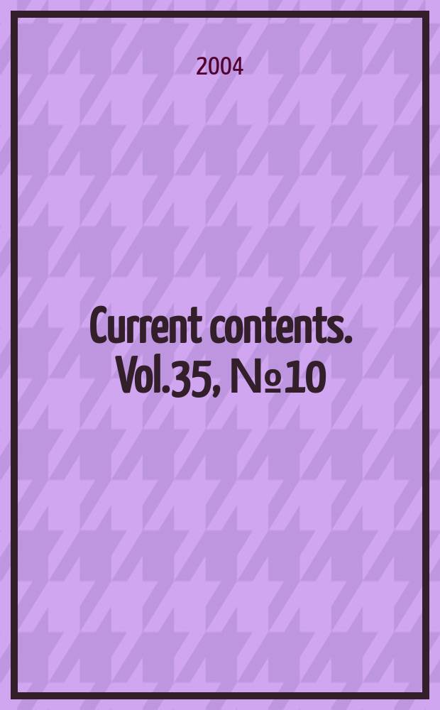 Current contents. Vol.35, №10