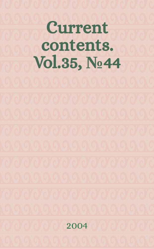 Current contents. Vol.35, №44