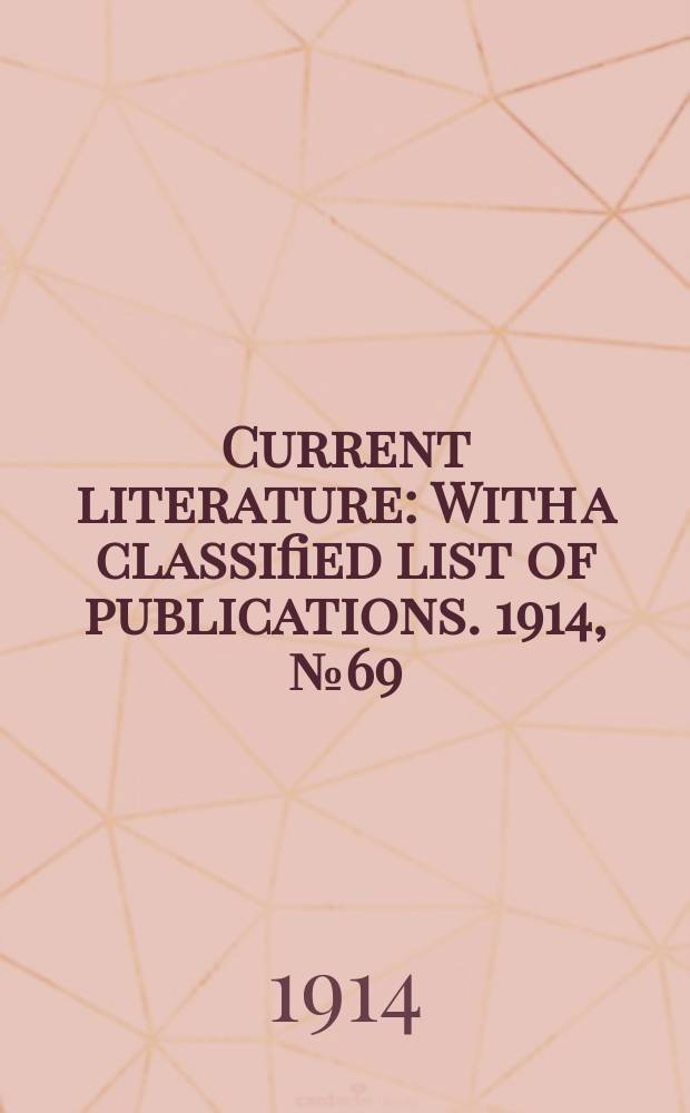 Current literature : With a classified list of publications. 1914, №69