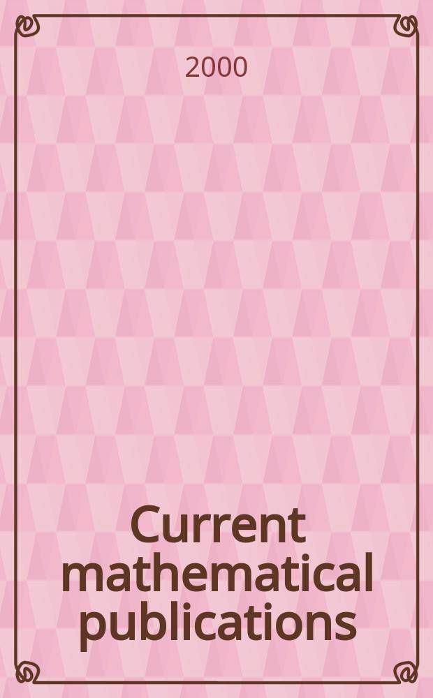 Current mathematical publications : Publ. by the Amer. mathem. society. 2000, №12