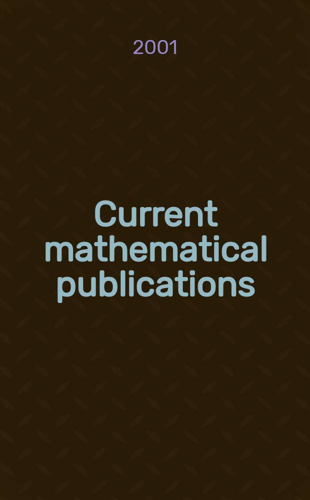 Current mathematical publications : Publ. by the Amer. mathem. society. 2001, №2