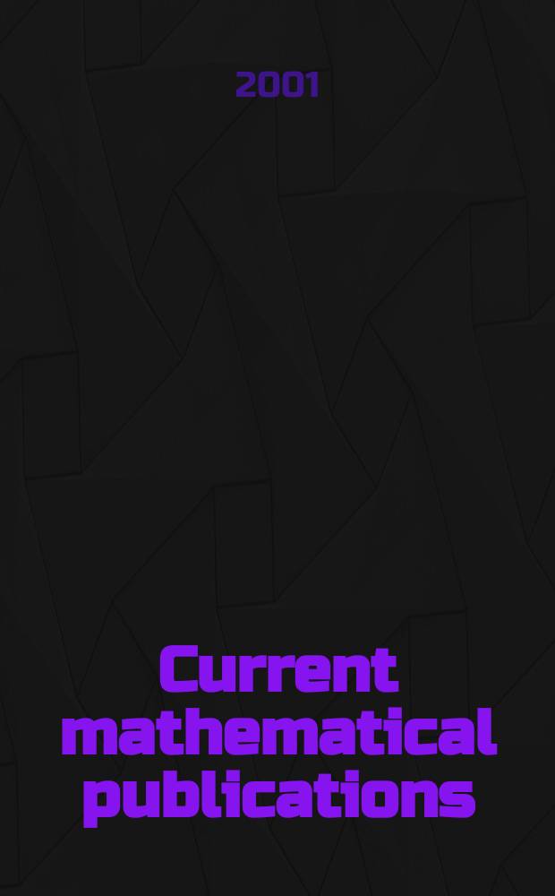 Current mathematical publications : Publ. by the Amer. mathem. society. 2001, №7