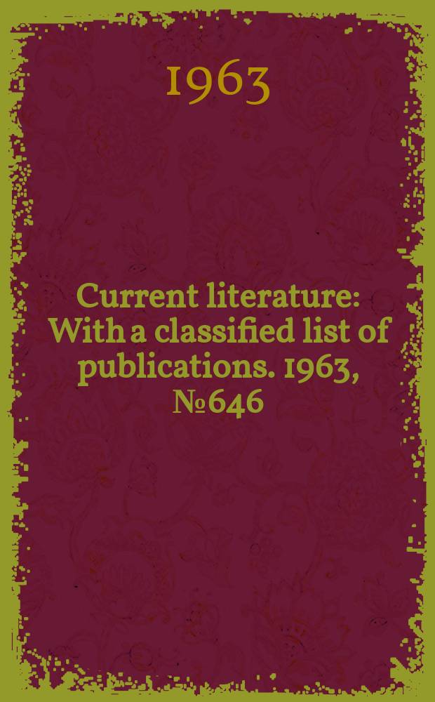 Current literature : With a classified list of publications. 1963, №646
