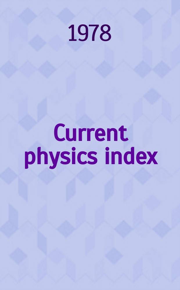 Current physics index : A publ. of the Amer. inst. of physics. Vol.4, [2] : Author index