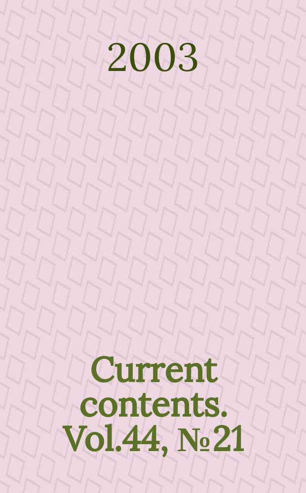 Current contents. Vol.44, №21