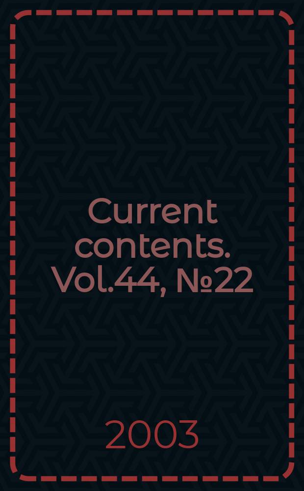 Current contents. Vol.44, №22