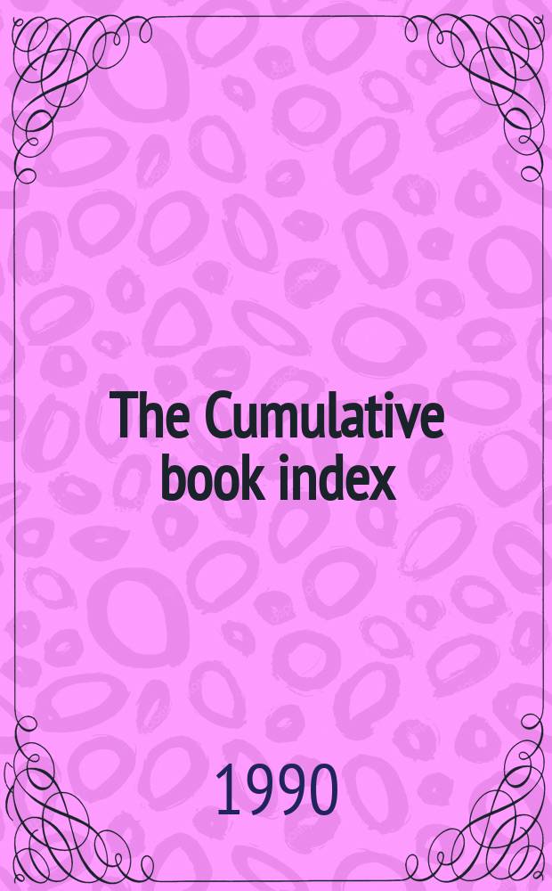 The Cumulative book index : ... Annual cumulation Author, title and subject catalog in one alphabet of books publ. in ... 1989, Vol.2 : (L-Z)