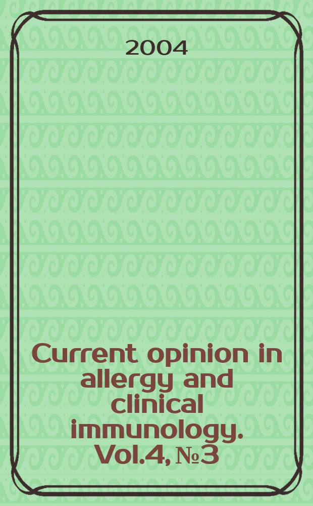 Current opinion in allergy and clinical immunology. Vol.4, №3