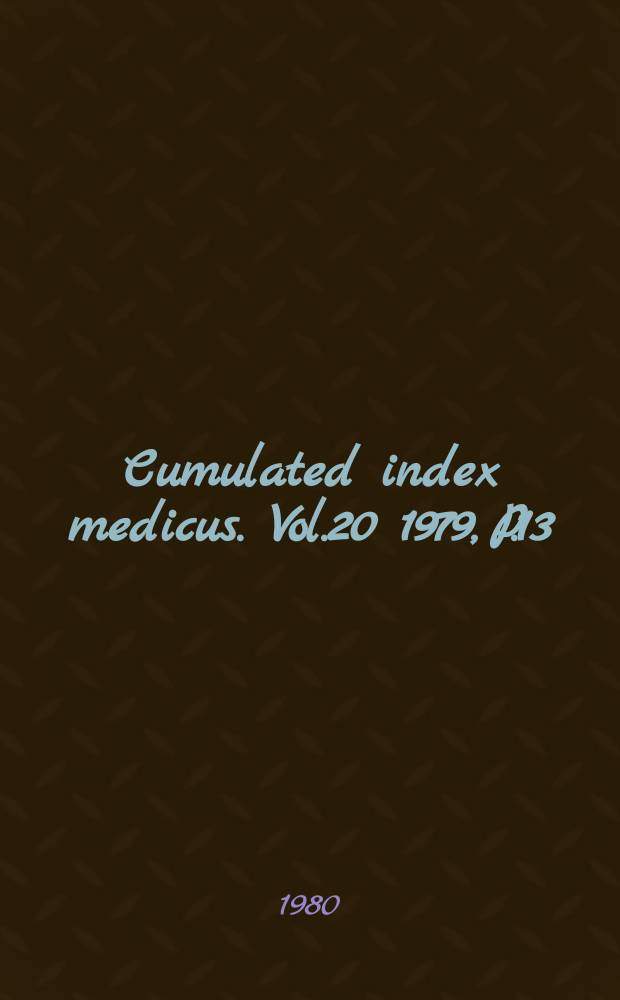 Cumulated index medicus. Vol.20 1979, [P.]13 : Subject index