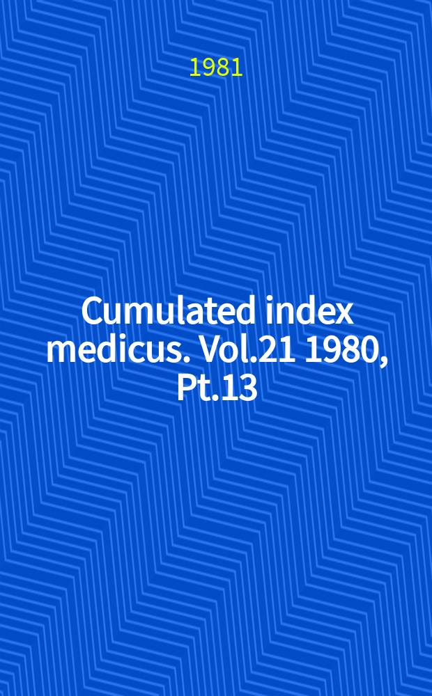 Cumulated index medicus. Vol.21 1980, [Pt.]13 : Subject index